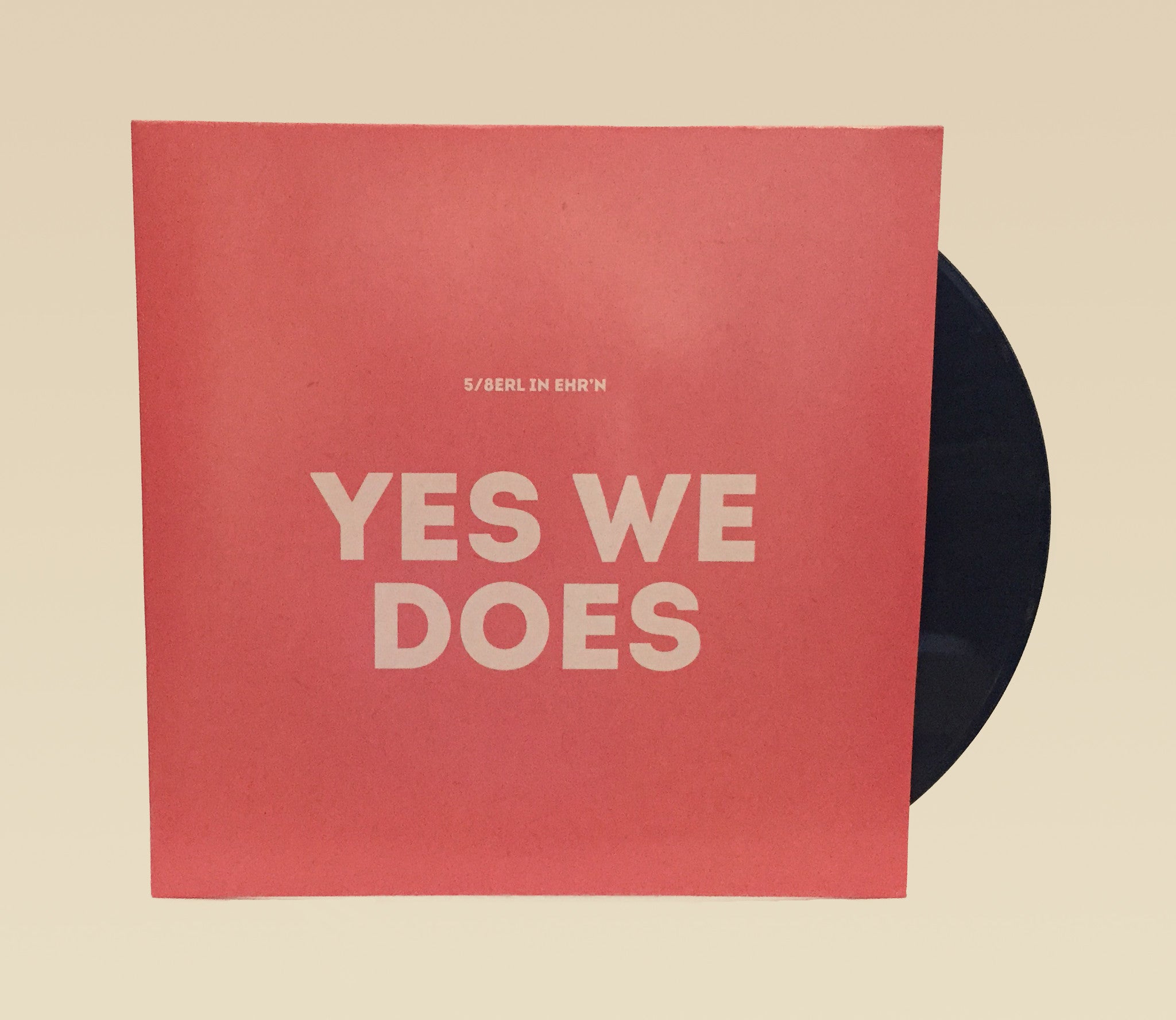 5/8erl in Ehr'n - YES WE DOES VINYL